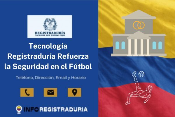 Tecnología Registraduría Refuerza la Seguridad en el Fútbol